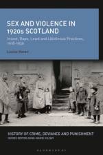 Sex and Violence in 1920s Scotland af Louise (Oxford Brookes University Heren