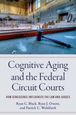 Cognitive Aging and the Federal Circuit Courts af Ryan C. (Professor of Political Science Black