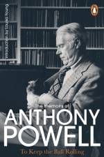 To Keep The Ball Rolling af Anthony Powell