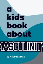 A Kids Book About Masculinity af Next Gen Men