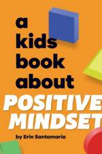 A Kids Book About Positive Mindset af Erin Santamaria