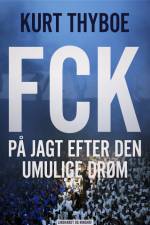FCK: På jagt efter den umulige drøm
