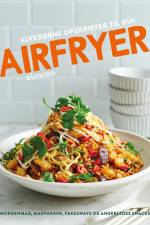 Alverdens opskrifter til din airfryer af Sophia Young