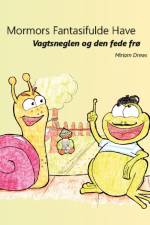 Vagtsneglen og den fede frø af Miriam Drews