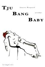 Tju Bang Baby af Annette Brogaard