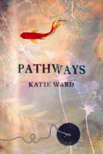 Pathways af Katie Ward