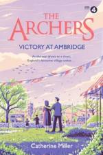 The Archers: Victory at Ambridge af Catherine Miller