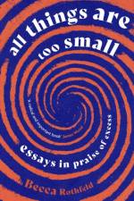 All Things Are Too Small af Becca Rothfeld