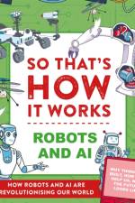 So That's How It Works! Robots and AI af Tom Jackson