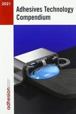 Adhesives Technology Compendium 2021