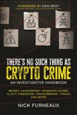 There's No Such Thing as Crypto Crime - An Investi gators Guide af Furneaux