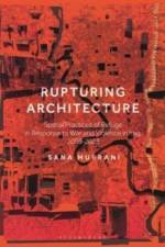 Rupturing Architecture af Dr Sana (University of Plymouth Murrani