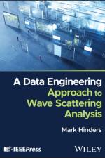 A Data Engineering Approach to Wave Scattering Analysis with Applications in Radar, Sonar, Medical Diagnostics, Structural Flaw Detection and Intelligent Robotics af Mark K. (College of William