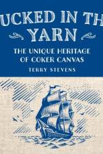 Bucked in the Yarn - The unique heritage of Coker Canvas af Terry Stevens