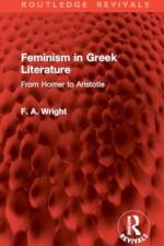 Feminism in Greek Literature af F. A. Wright
