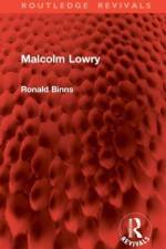 Malcolm Lowry af Ronald Binns