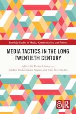 Media Tactics in the Long Twentieth Century