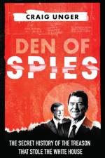 Den of Spies af Craig Unger