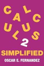 Calculus 2 Simplified af Oscar E. Fernandez