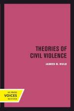 Theories of Civil Violence af James B. Rule