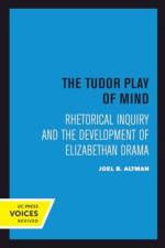 The Tudor Play of Mind af Joel B. Altman