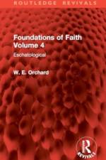 Foundations of Faith Volume 4 af W. E. Orchard