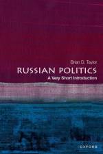 Russian Politics af Brian D. (Professor of Political Science and Director of the Moynihan Institute of Global Affairs Taylor