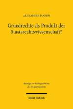 Grundrechte als Produkt der Staatsrechtswissenschaft? af Alexander Jansen