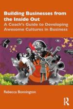 Building Businesses from the Inside Out af Rebecca Bonnington