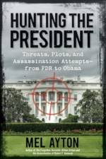 Hunting the President af Mel Ayton