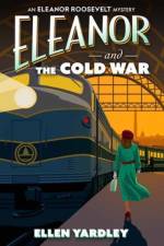 Eleanor and the Cold War af Ellen Yardley