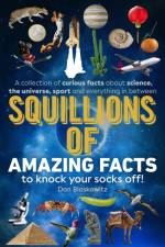 Squillions of Amazing Facts to Knock Your Socks Off! af Dan Blaskowitz
