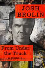 From Under the Truck af Josh Brolin