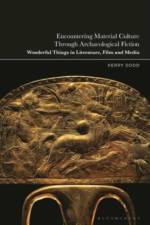 Encountering Material Culture Through Archaeological Fiction af Kerry Dodd