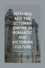 Istanbul and the Ottoman Empire in Romantic and Victorian Culture af Piya (Bowling Green State University Pal-Lapinski