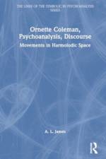 Ornette Coleman, Psychoanalysis, Discourse af A. L. James