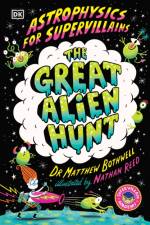 Astrophysics for Supervillains 2 The Great Alien Hunt af Matthew Dr. Bothwell