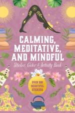 Calming, Meditative and Mindful Sticker, Color & Activity Book