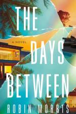 The Days Between af Robin Morris