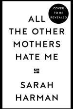 All The Other Mothers Hate Me af Sarah Harman
