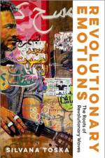 Revolutionary Emotions af Silvana (Assistant Professor of Political Science Toska