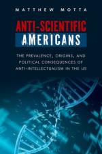 Anti-Scientific Americans af Matthew (Assistant Professor of Health Law Motta