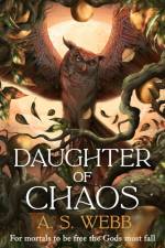 Daughter of Chaos af A S Webb