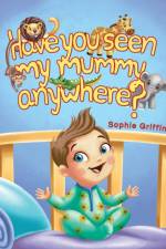 Have You Seen My Mummy Anywhere? af Sophie Griffin