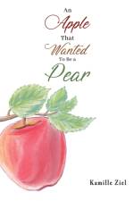 An Apple That Wanted to Be a Pear af Kamille Ziel
