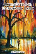 Borrowed Air Borrowed Land af Solomon Xia