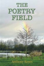 The Poetry Field af Anthony Keyes