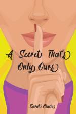 A Secret That's Only Ours af Sarah Ciacia