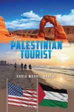 The Palestinian Tourist af Adria Morris Arafat