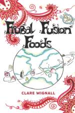 Frugal Fusion Foods af Clare Wignall